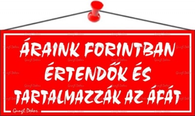 Információs tábla, 22,5x10 cm, "Áraink forintban értendők és tartalmazzák az áfát", piros